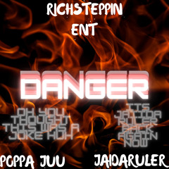 Danger By Poppa Juu X JaiiDaRuler