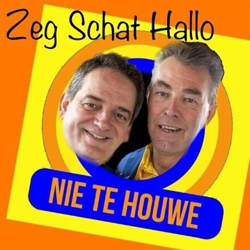 Nie Te Houwe - Zeg Schat Hallo