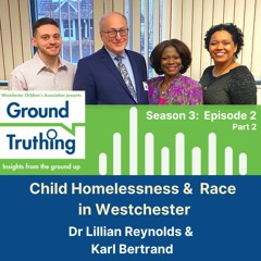 Ground Truthing Season 3 Episode 2 - Part 2: Child & Youth Homelessness