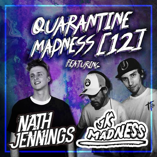 Quarantine Madness with JK Madness Episode 12 FT: Nath Jennings