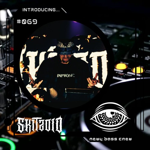 Newy Bass Crew: 069 Introducing... Skitzoid