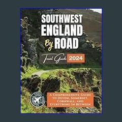 [PDF] 📖 South West England by Road: A Comprehensive Guide to Devon, Somerset, Cornwall, and Everyt
