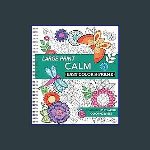 Large Print Easy Color & Frame - Calm (Stress Free Coloring Book
