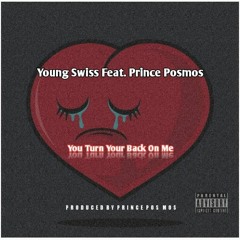 You turn your back on me [ Prod by Whoosa Ent].mp3