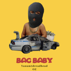 BAG BABY ft @Yanum1dreadhead, OZ