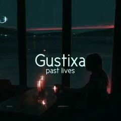 Gustixa - past lives remix ( 30 MIN )