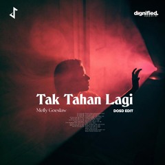 Melly Goeslaw - Tak Tahan Lagi (DOSD EDIT)