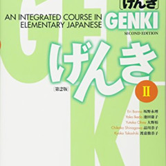 [READ] KINDLE 📂 Genki: An Integrated Course in Elementary Japanese II [Second Editio