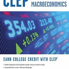 READ [PDF EBOOK EPUB KINDLE] CLEP® Principles of Macroeconomics Book + Online (CLEP T