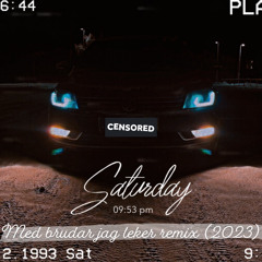 MED BRUDAR JAG LEKER REMIX (2023)