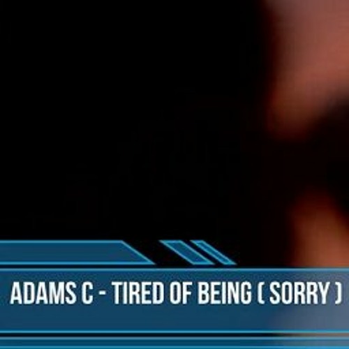 Adams C - Tired Of Being Sorry