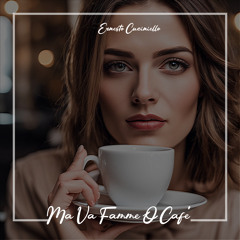 Ma Va Famme O Cafe'
