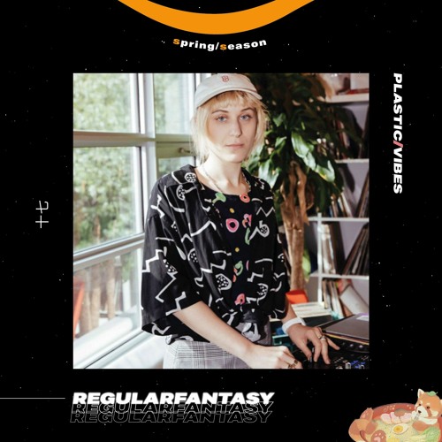 017 ~ plastic/vibes x Regularfantasy 🇨🇦