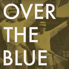 Over The Blue