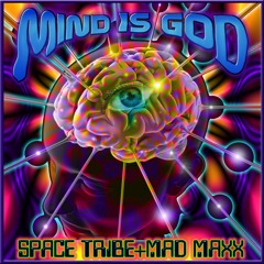 Space Tribe, Mad Maxx - Mind Is God (Original Mix)