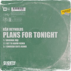 Ash Reynolds - Plans For Tonight - Extended Mix