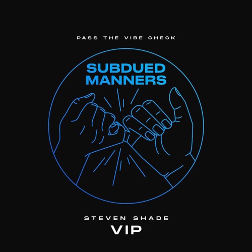 Steven Shade - Subdued Manners (VIP) | FREE DOWNLOAD