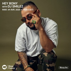Hey Bony invite DJ Smilez - 09 Avril 2024
