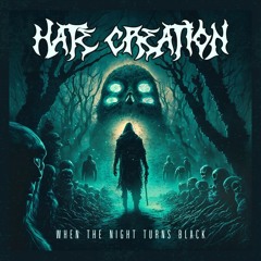 Hate Creation - As The Worm Crawls