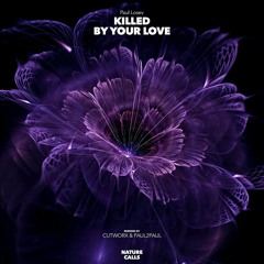 Paul Losev - Killed By Your Love (Cutworx Remix)