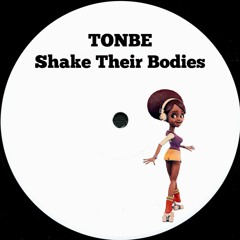 Tonbe - Shake Their Bodies - Free Download