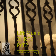 Lift Music 3REE PrT2