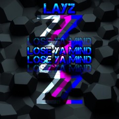 LOSE YA MIND