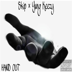 Skip - Hand Out Ft. Keezy