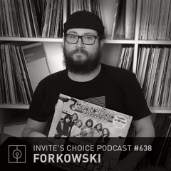 Invite's Choice Podcast 638 - Forkowski