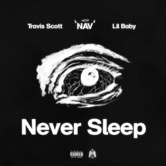 Never Sleep (feat. Travis Scott)