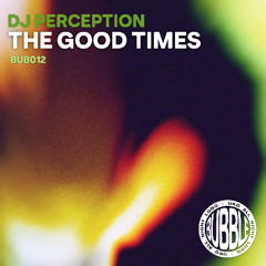 DJ Perception - The Good Times
