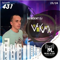Music is Life Radio Show 431 - Resident Dj : Vikma