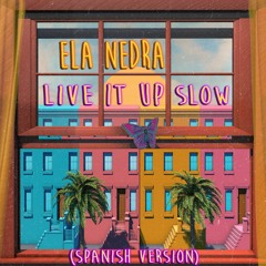 Live It Up Slow - Spanish Version