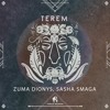Zuma Dionys, Sasha Smaga - Terem (Cafe De Anatolia)