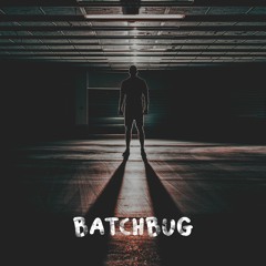 BatchBug - The Preparation
