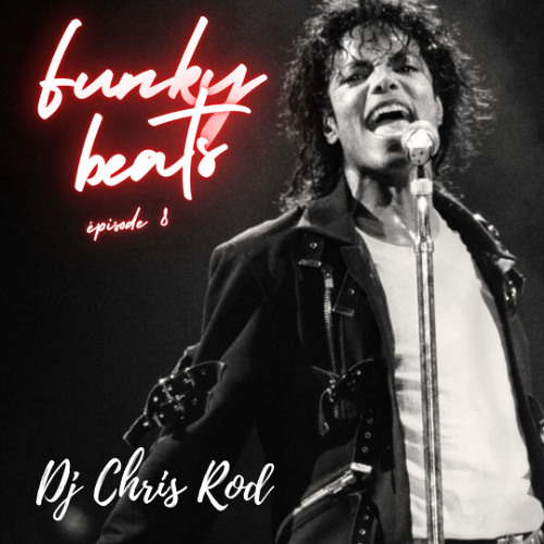 Dj Chris Rod "FUNKY BEATS" - Épisode 8