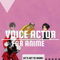 ANIME CHARACTER VOICE ACTING DEMO #2