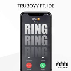 Ring Ring Ring- Truboyy Ft. Ide