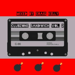 ClubZone Sandwich Vol. 2 MixTape By Craig Kelly