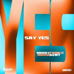 Brady Prince - Say Yes! Feat. Brian Kent