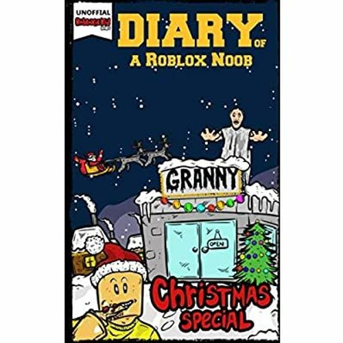 Read Online Diary Of A Roblox Noob Granny Roblox Diary 1 Pdf Mobi Epub By Ayesha Dias - roblox granny roblox granny roblox granny