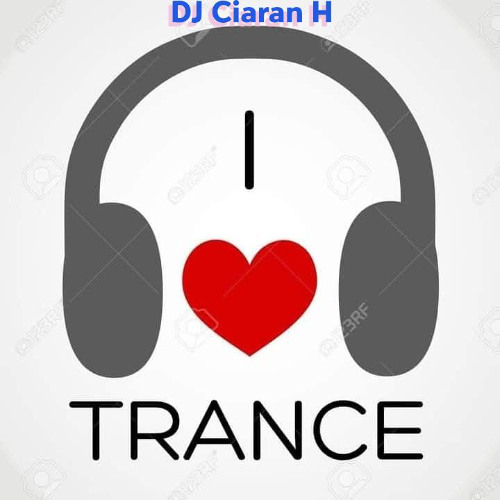 DJ Ciaran H - Trance Mix (March 25)