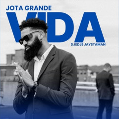 Jota Grande feat. Djedje Jaystaman - Vida