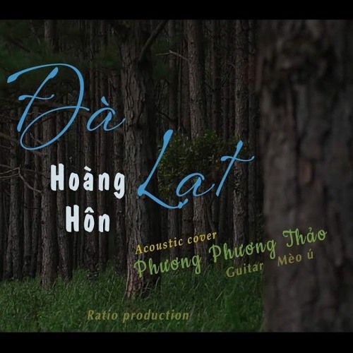 Acoustic/Đà Lạt Hoàng Hôn - Phương Phương Thảo