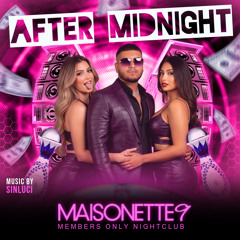 MAISONETTE 9: AFTER MIDNIGHT (DJ SINLUCI MIX)