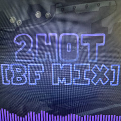 2hot (Boyfriend Mix) Ust
