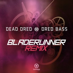 Dead Dred - Dred Bass (Bladerunner Remix)