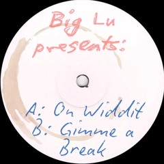 BigLu - Gimme a Break