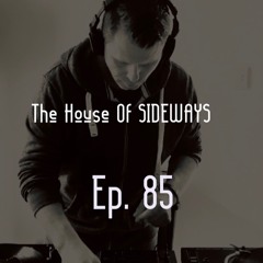 The House Of Sideways ep. 85