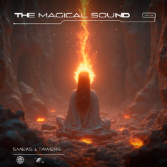Smeks x TAWERS - The Magical Sound